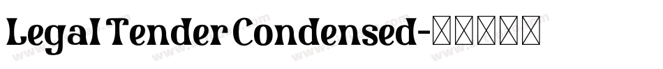Legal Tender Condensed字体转换
